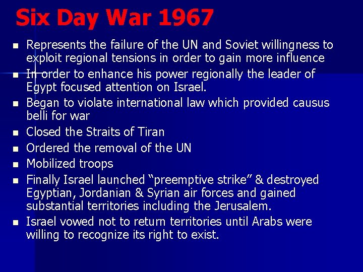 Six Day War 1967 n n n n Represents the failure of the UN Six Day War 1967 n n n n Represents the failure of the UN