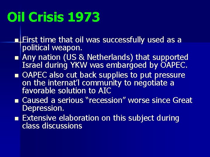 Oil Crisis 1973 n n n First time that oil was successfully used as Oil Crisis 1973 n n n First time that oil was successfully used as