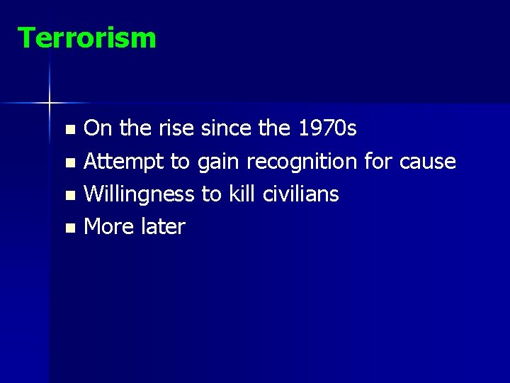 Terrorism On the rise since the 1970 s n Attempt to gain recognition for Terrorism On the rise since the 1970 s n Attempt to gain recognition for