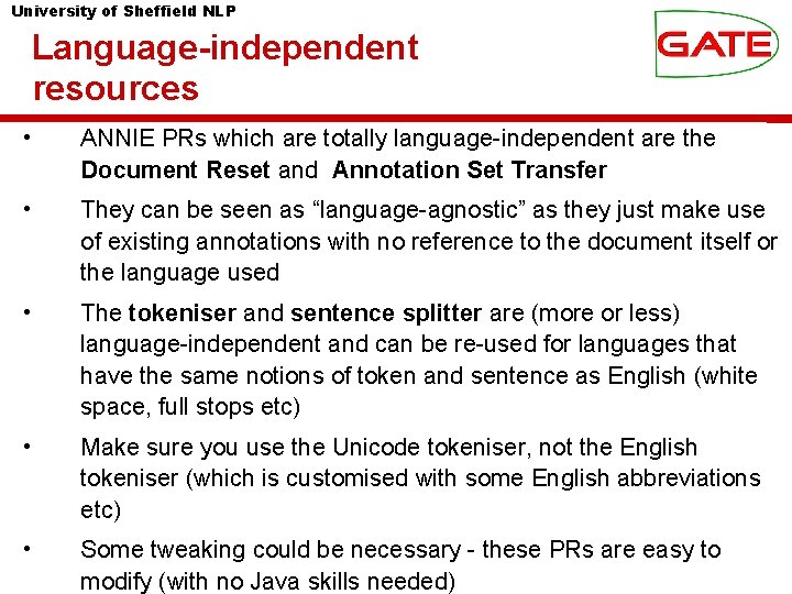 University of Sheffield NLP Language-independent resources • ANNIE PRs which are totally language-independent are