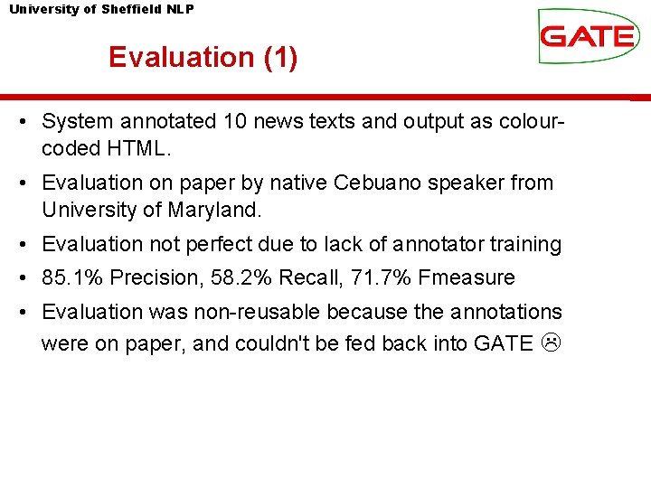 University of Sheffield NLP Evaluation (1) • System annotated 10 news texts and output