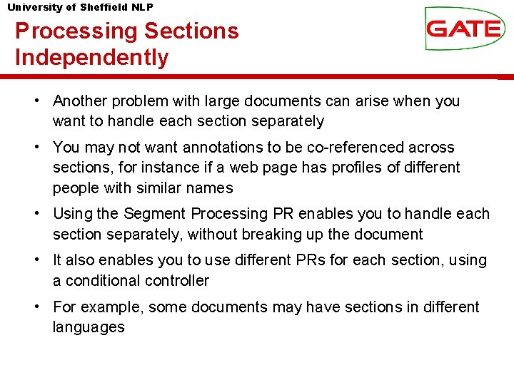 University of Sheffield NLP Processing Sections Independently • Another problem with large documents can