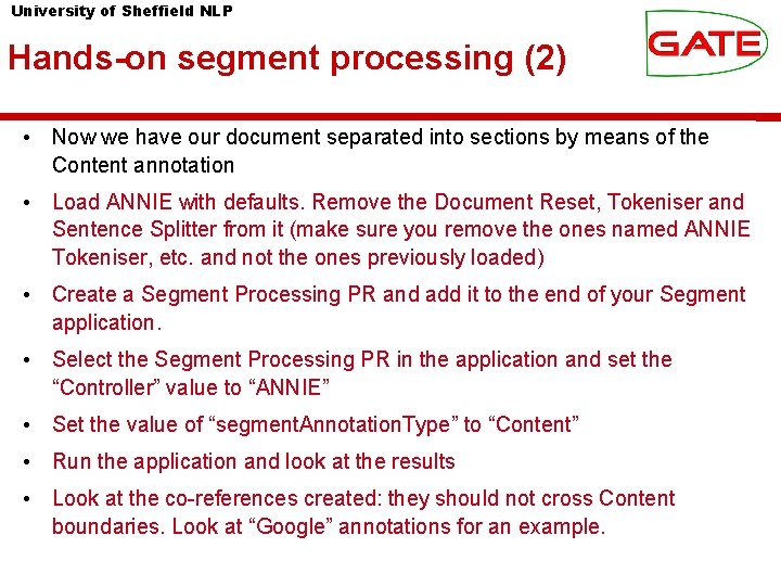 University of Sheffield NLP Hands-on segment processing (2) • Now we have our document