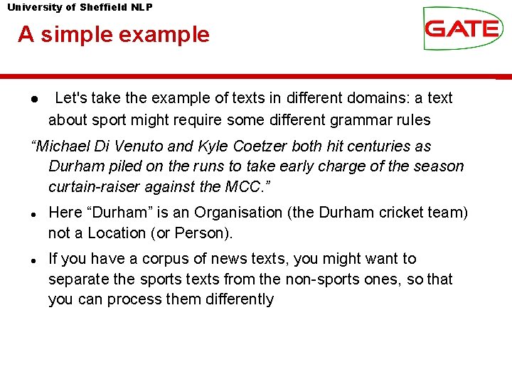 University of Sheffield NLP A simple example Let's take the example of texts in