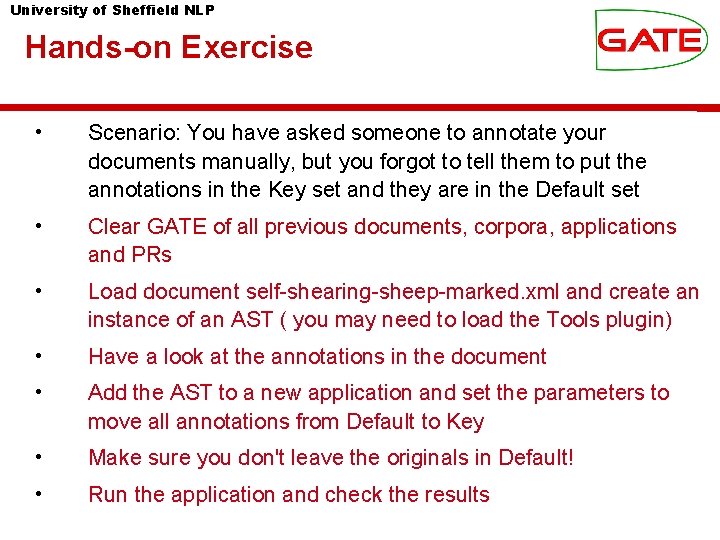 University of Sheffield NLP Hands-on Exercise • Scenario: You have asked someone to annotate
