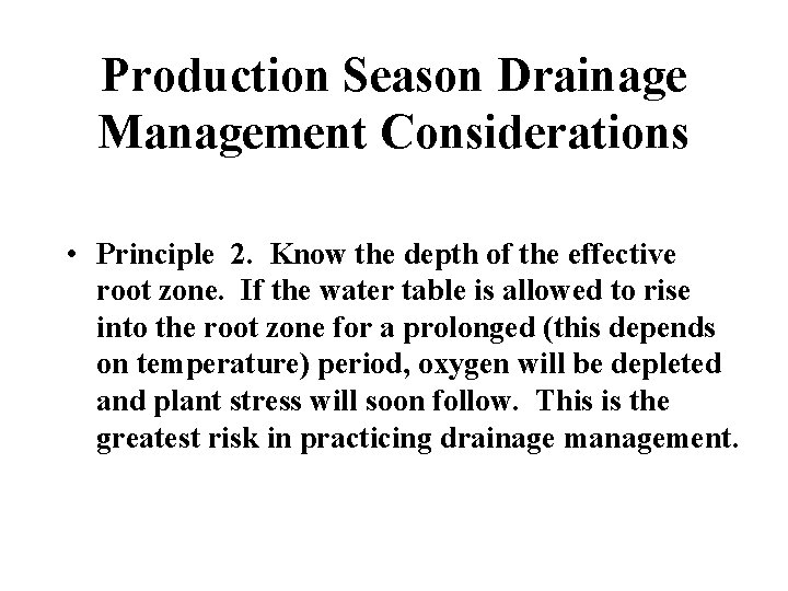 Production Season Drainage Management Considerations • Principle 2. Know the depth of the effective