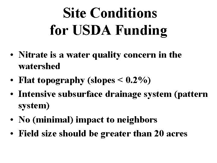 Site Conditions for USDA Funding • Nitrate is a water quality concern in the