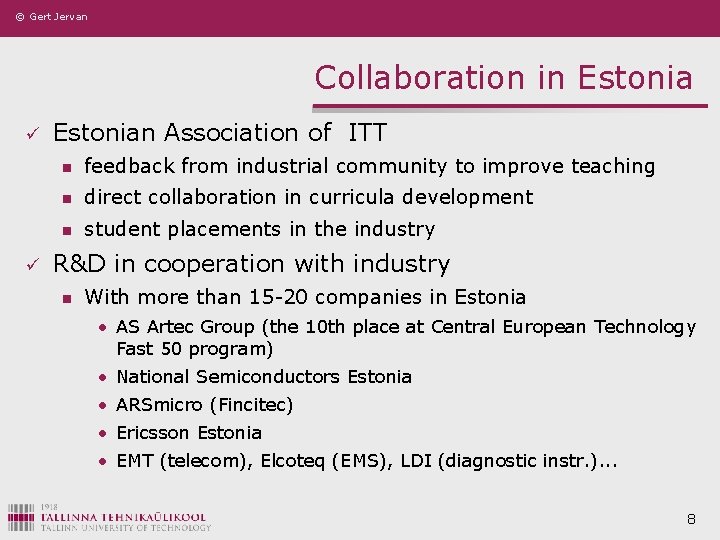 © Gert Jervan Collaboration in Estonia ü ü Estonian Association of ITT n feedback