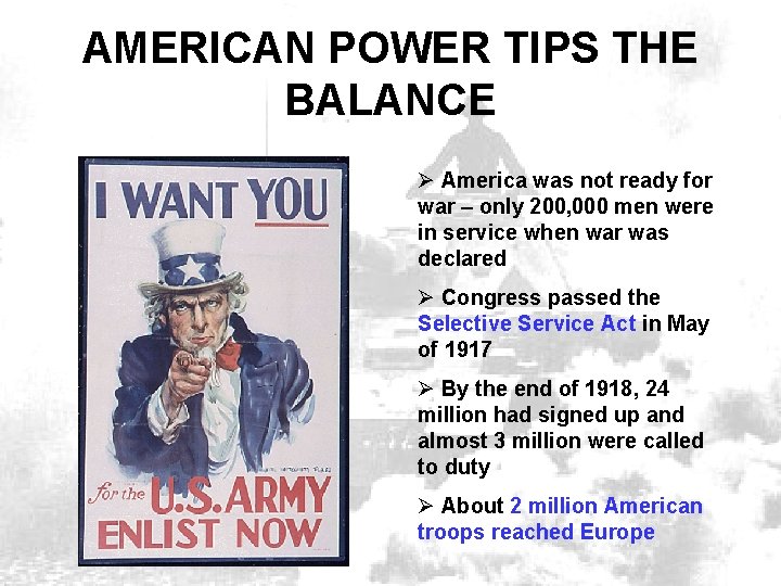 AMERICAN POWER TIPS THE BALANCE Ø America was not ready for war – only