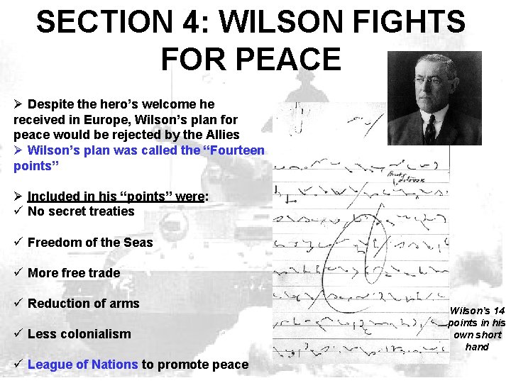 SECTION 4: WILSON FIGHTS FOR PEACE Ø Despite the hero’s welcome he received in