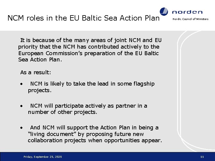 NCM roles in the EU Baltic Sea Action Plan Nordic Council of Ministers It