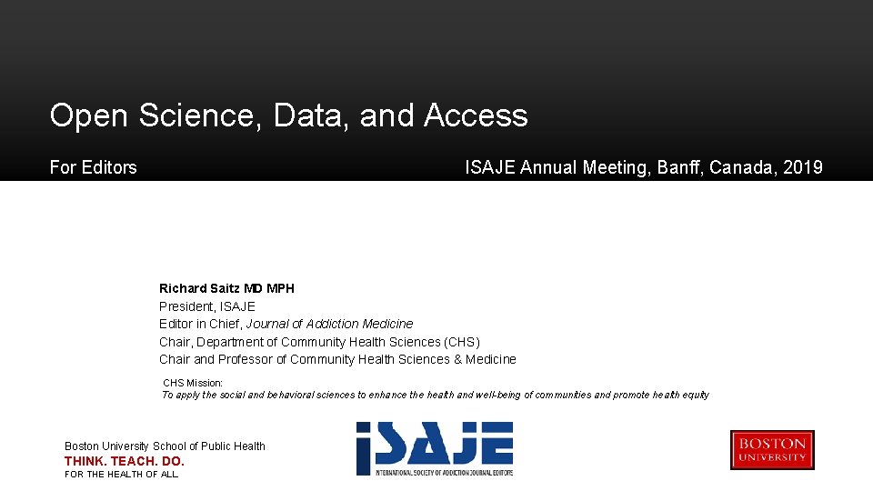 Open Science, Data, and Access For Editors ISAJE Annual Meeting, Banff, Canada, 2019 Richard