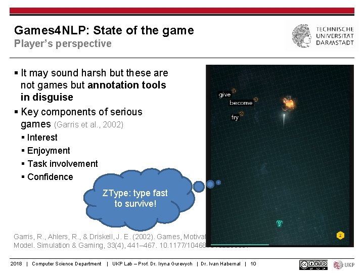 Games 4 NLP: State of the game Player’s perspective § It may sound harsh