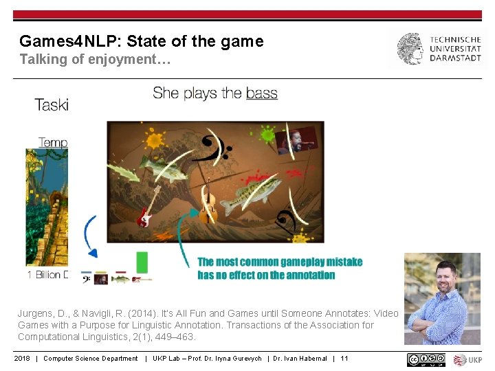 Games 4 NLP: State of the game Talking of enjoyment… Jurgens, D. , &