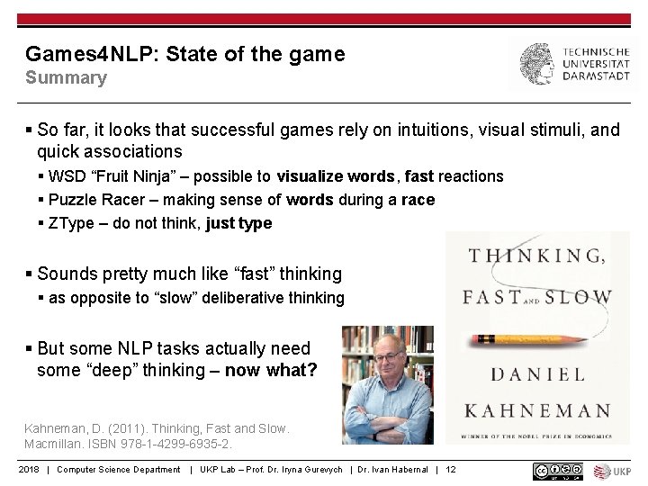 Games 4 NLP: State of the game Summary § So far, it looks that