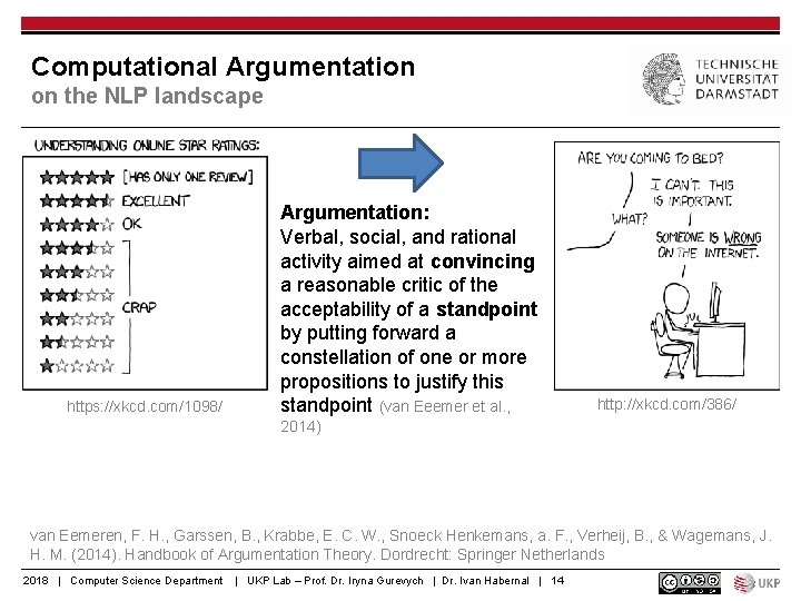 Computational Argumentation on the NLP landscape https: //xkcd. com/1098/ Argumentation: Verbal, social, and rational