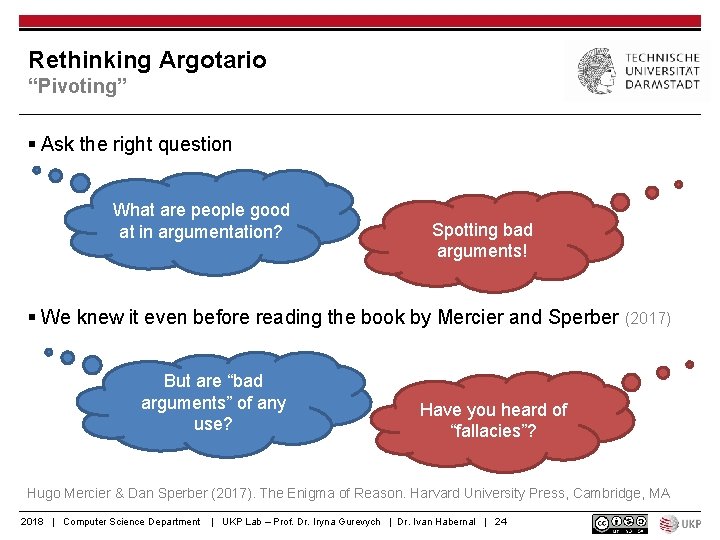 Rethinking Argotario “Pivoting” § Ask the right question What are people good at in
