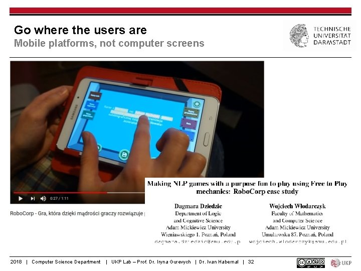 Go where the users are Mobile platforms, not computer screens 2018 | Computer Science