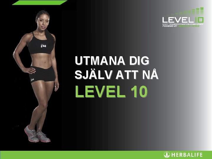 UTMANA DIG SJÄLV ATT NÅ LEVEL 10 