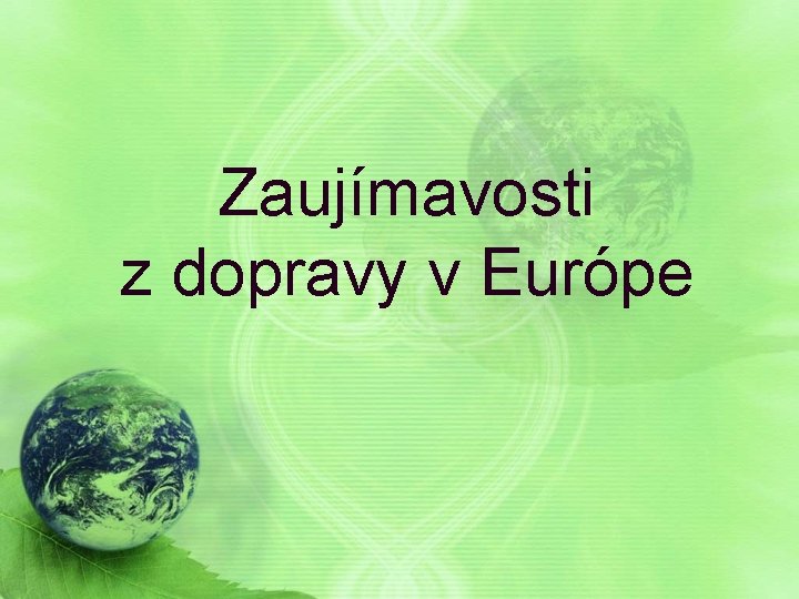 Zaujímavosti z dopravy v Európe 