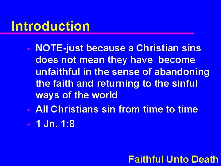 Introduction • • • NOTE-just because a Christian sins does not mean they have