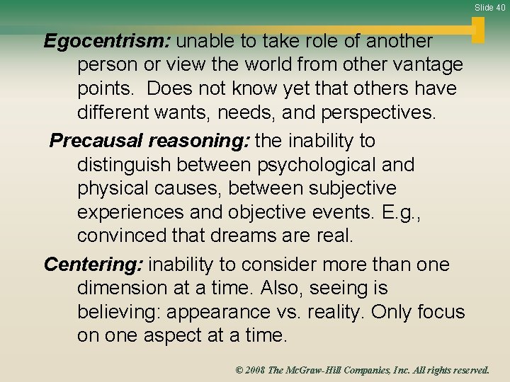 Slide 40 Egocentrism: unable to take role of another person or view the world