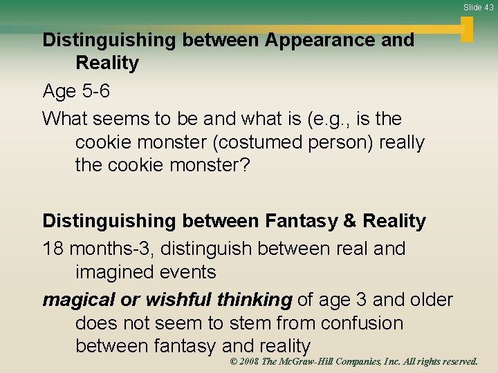 Slide 43 Distinguishing between Appearance and Reality Age 5 -6 What seems to be