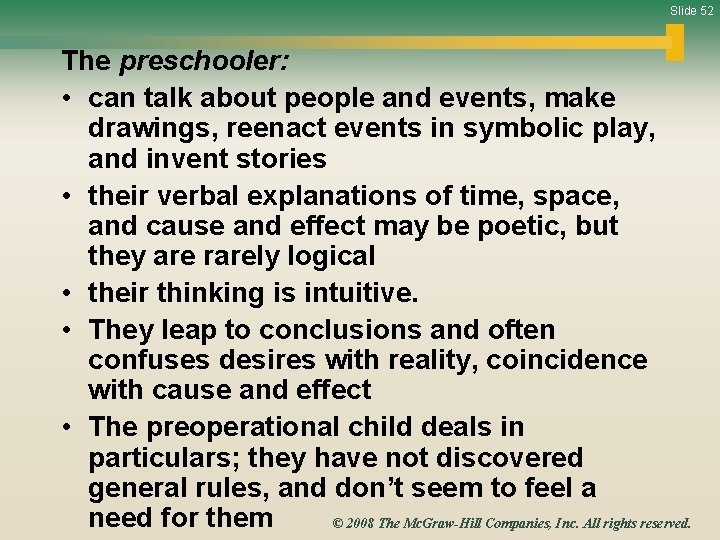 Slide 52 The preschooler: • can talk about people and events, make drawings, reenact