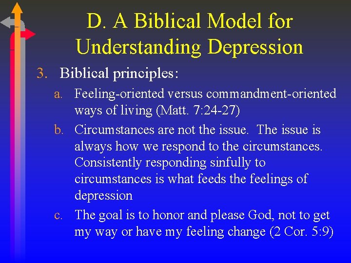 D. A Biblical Model for Understanding Depression 3. Biblical principles: a. Feeling-oriented versus commandment-oriented