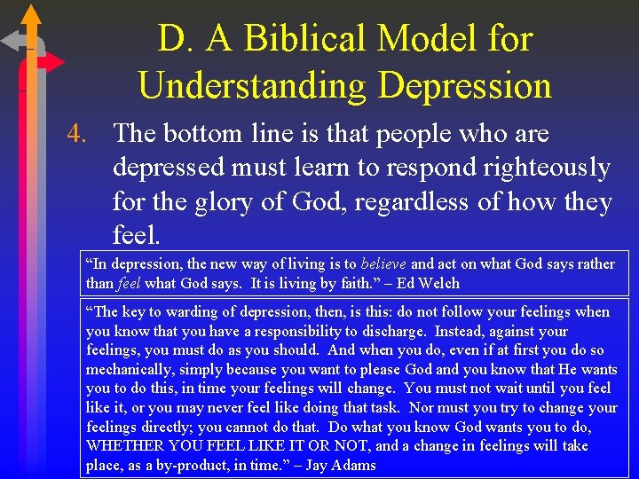 D. A Biblical Model for Understanding Depression 4. The bottom line is that people