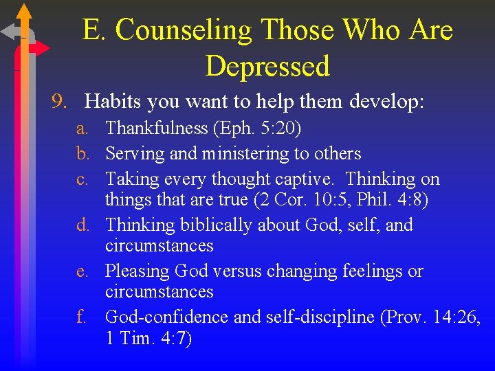 E. Counseling Those Who Are Depressed 9. Habits you want to help them develop: