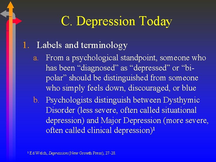 C. Depression Today 1. Labels and terminology a. From a psychological standpoint, someone who