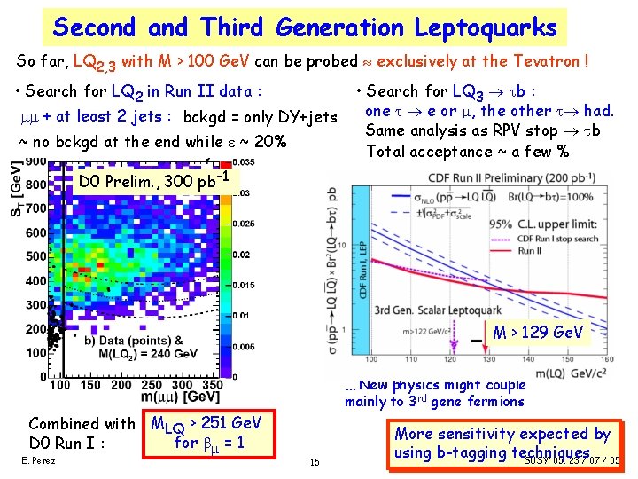 Second and Third Generation Leptoquarks So far, LQ 2, 3 with M > 100