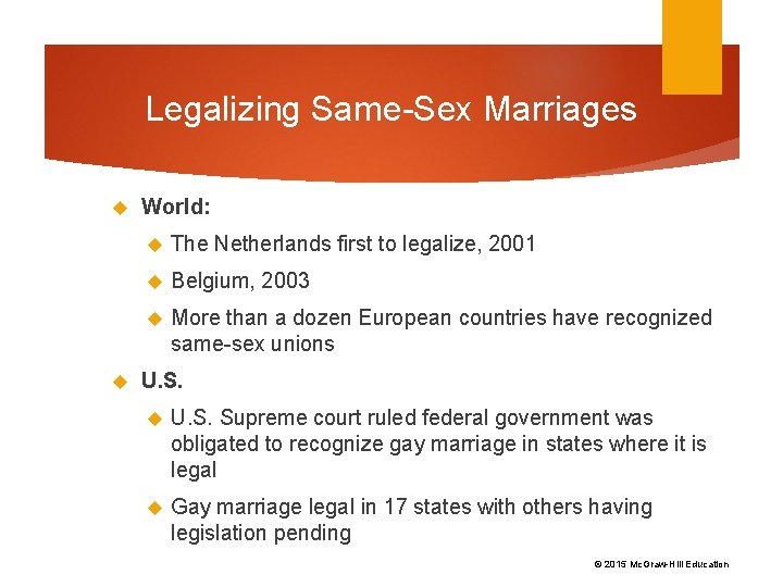 Legalizing Same-Sex Marriages World: The Netherlands first to legalize, 2001 Belgium, 2003 More than