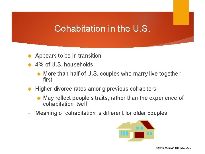 Cohabitation in the U. S. Appears to be in transition 4% of U. S.