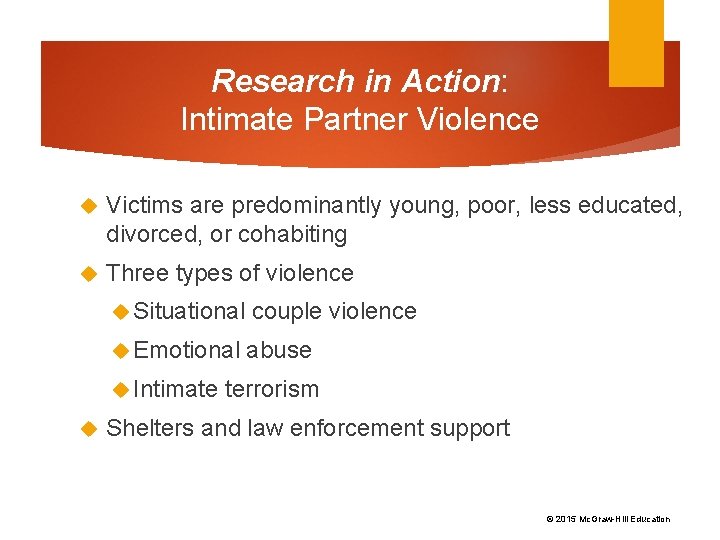 Research in Action: Intimate Partner Violence Victims are predominantly young, poor, less educated, divorced,
