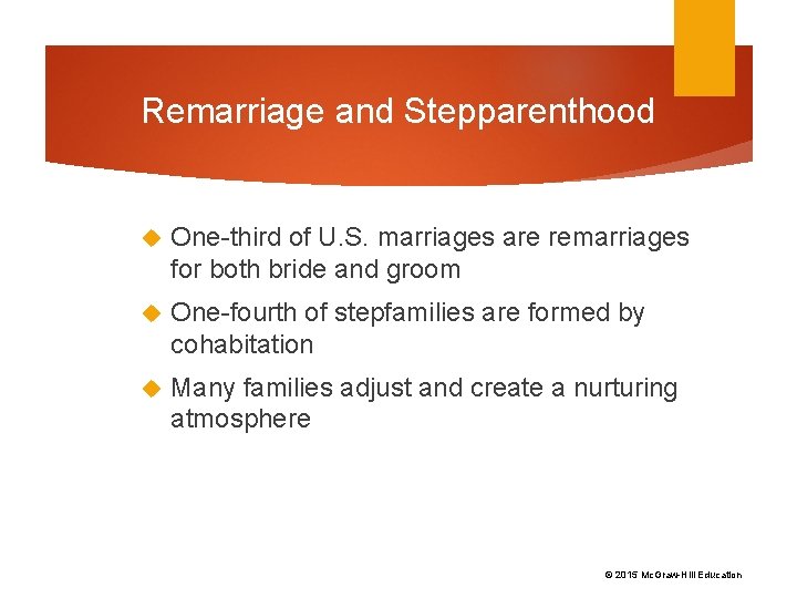 Remarriage and Stepparenthood One-third of U. S. marriages are remarriages for both bride and