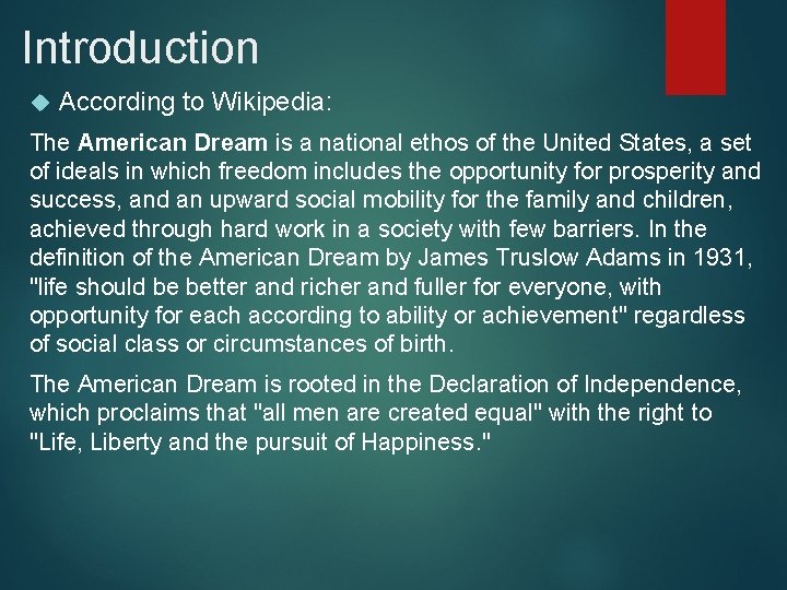 Introduction According to Wikipedia: The American Dream is a national ethos of the United