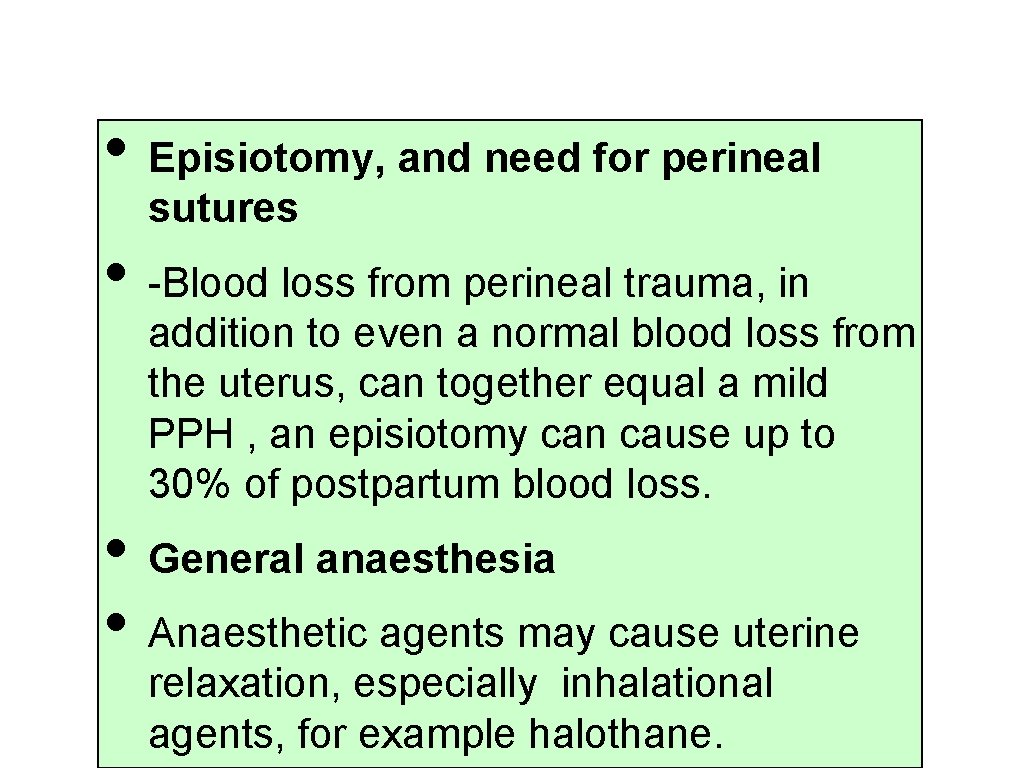  • Episiotomy, and need for perineal sutures • -Blood loss from perineal trauma,