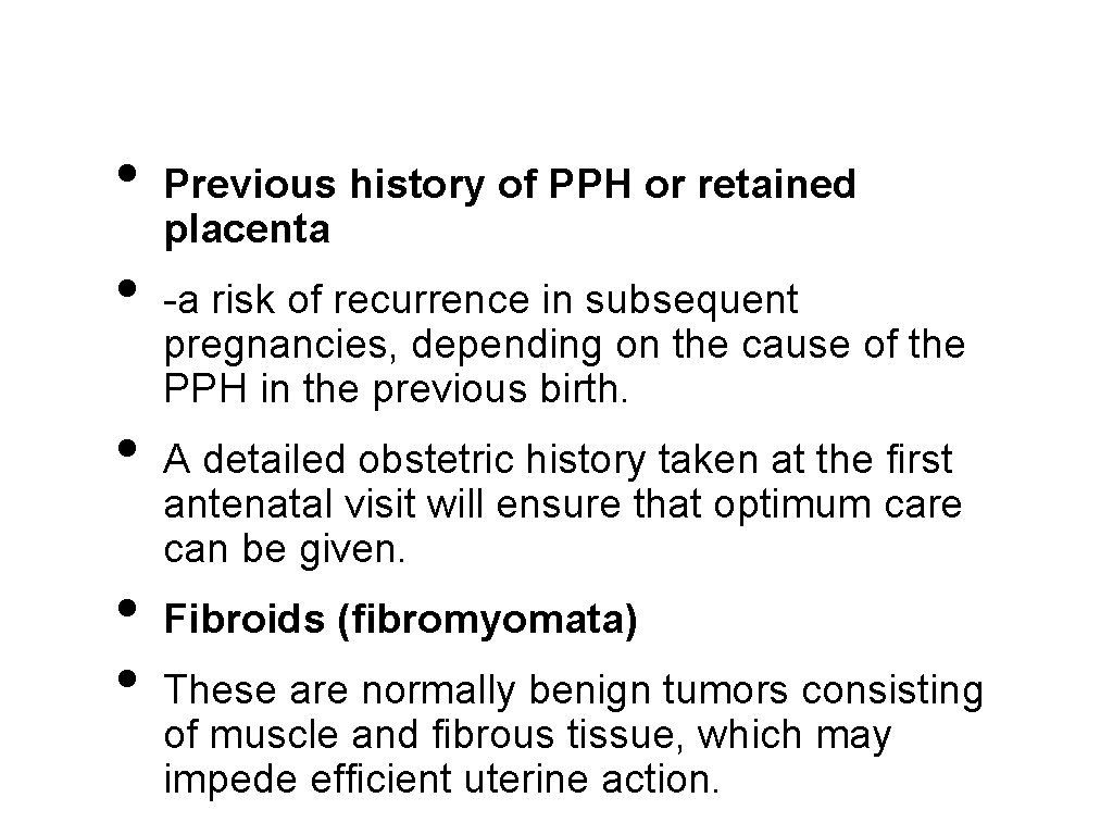  • • • Previous history of PPH or retained placenta -a risk of