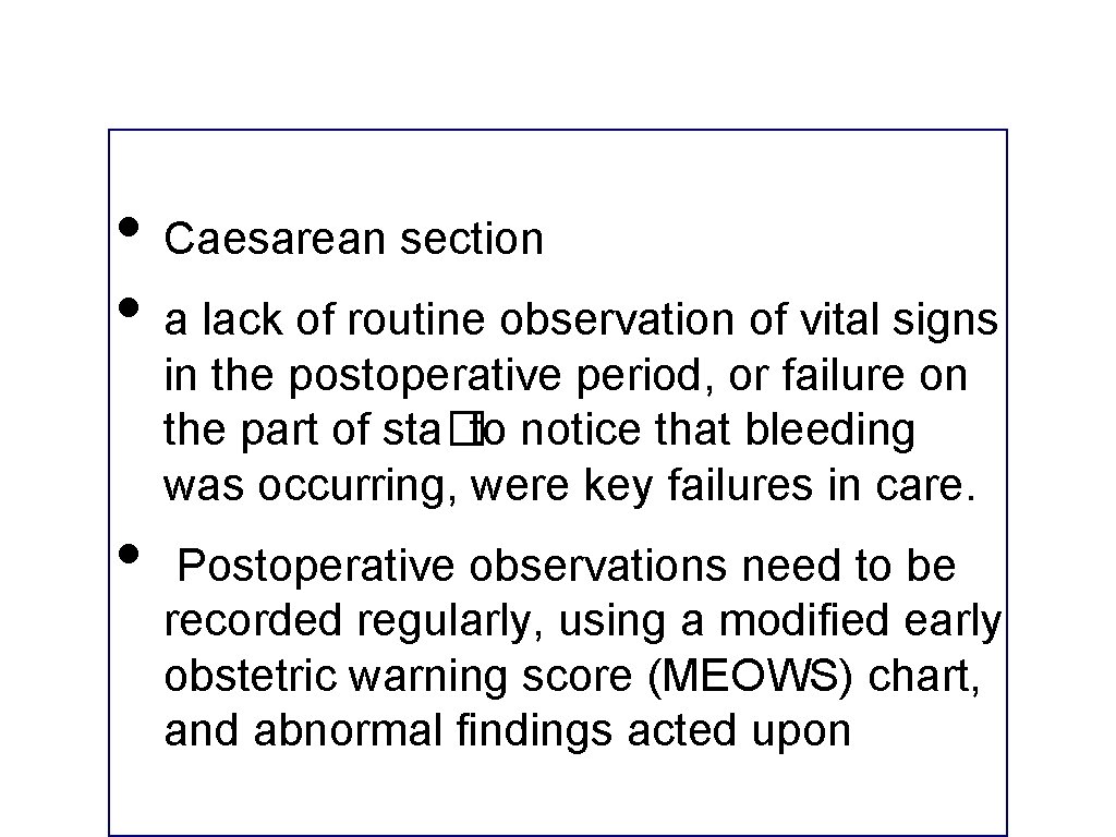  • Caesarean section • a lack of routine observation of vital signs in