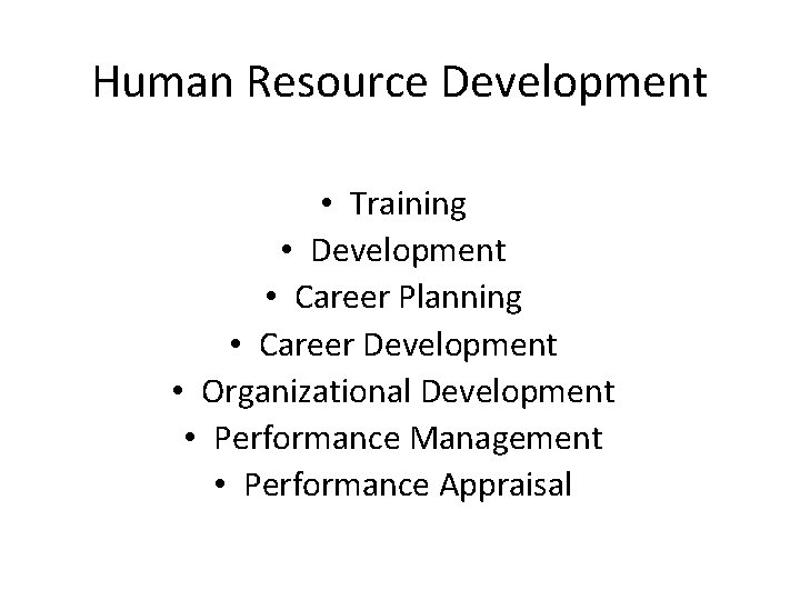 Human Resource Development • Training • Development • Career Planning • Career Development •