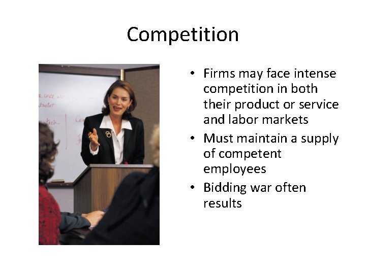 Competition • Firms may face intense competition in both their product or service and