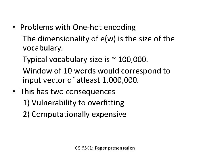  • Problems with One-hot encoding The dimensionality of e(w) is the size of