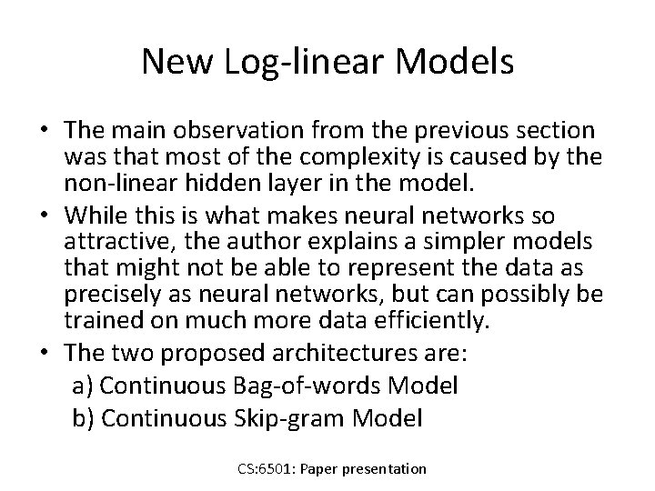 New Log-linear Models • The main observation from the previous section was that most