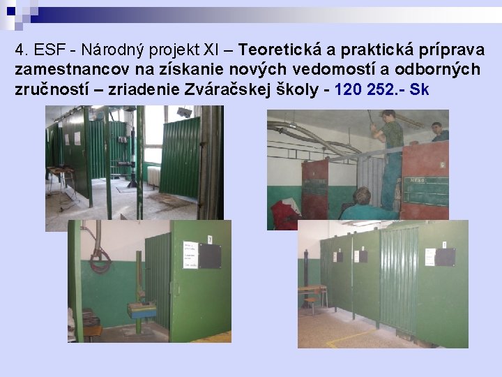 4. ESF - Národný projekt XI – Teoretická a praktická príprava zamestnancov na získanie