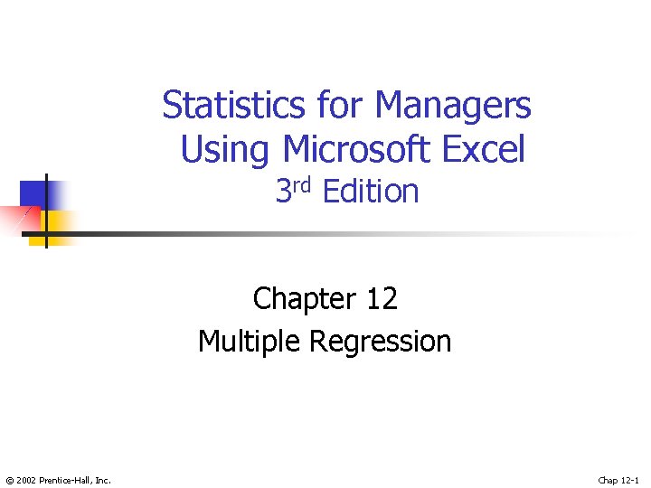Statistics for Managers Using Microsoft Excel 3 rd Edition Chapter 12 Multiple Regression ©