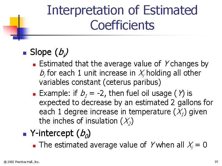 Interpretation of Estimated Coefficients n Slope (bi) n n n Estimated that the average