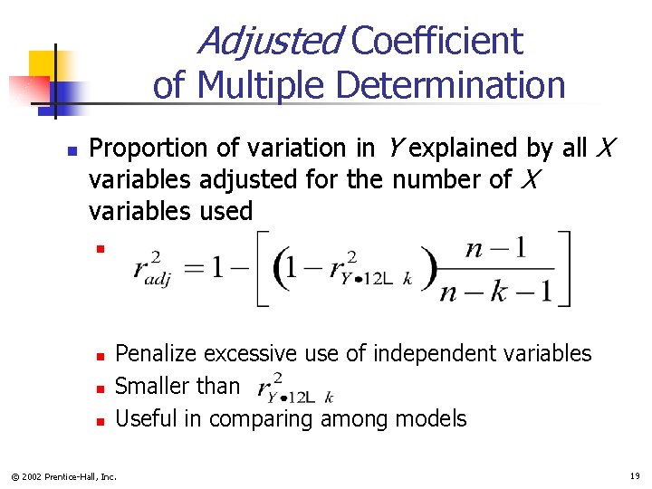 Adjusted Coefficient of Multiple Determination n Proportion of variation in Y explained by all