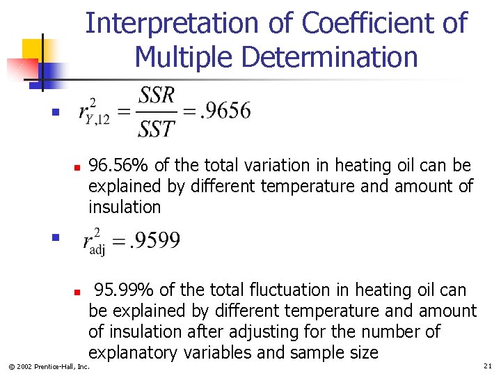 Interpretation of Coefficient of Multiple Determination n n 96. 56% of the total variation